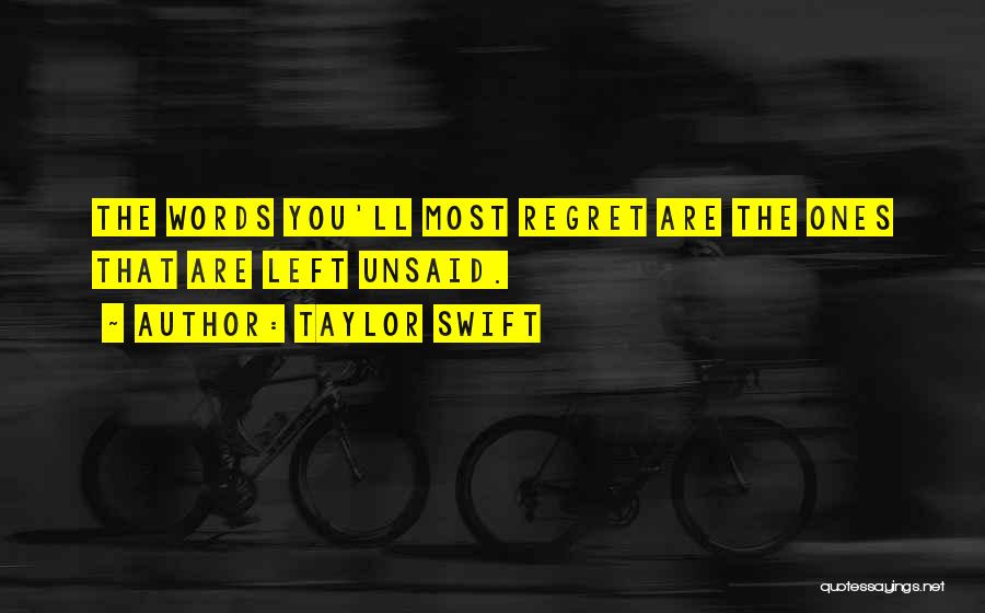 Unsaid Words Quotes By Taylor Swift
