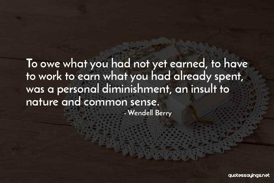 Unsatisfied Boyfriend Quotes By Wendell Berry Unsatisfied Boyfriend Quotes By Wendell Berry