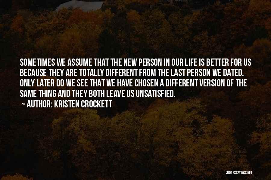 Unsatisfied Love Quotes By Kristen Crockett