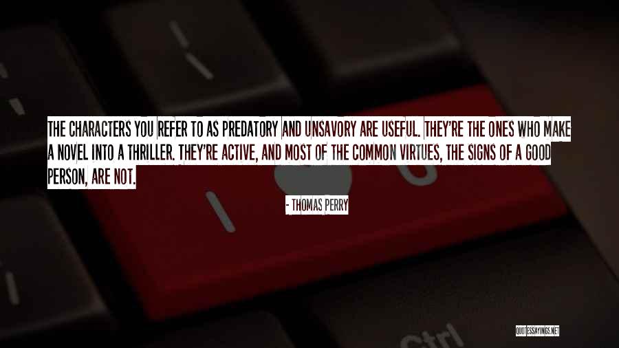 Unsavory Characters Quotes By Thomas Perry Unsavory Characters Quotes By Thomas Perry