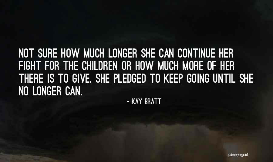 Unsavory Quotes By Kay Bratt Unsavory Quotes By Kay Bratt