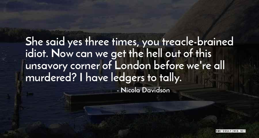 Unsavory Quotes By Nicola Davidson Unsavory Quotes By Nicola Davidson