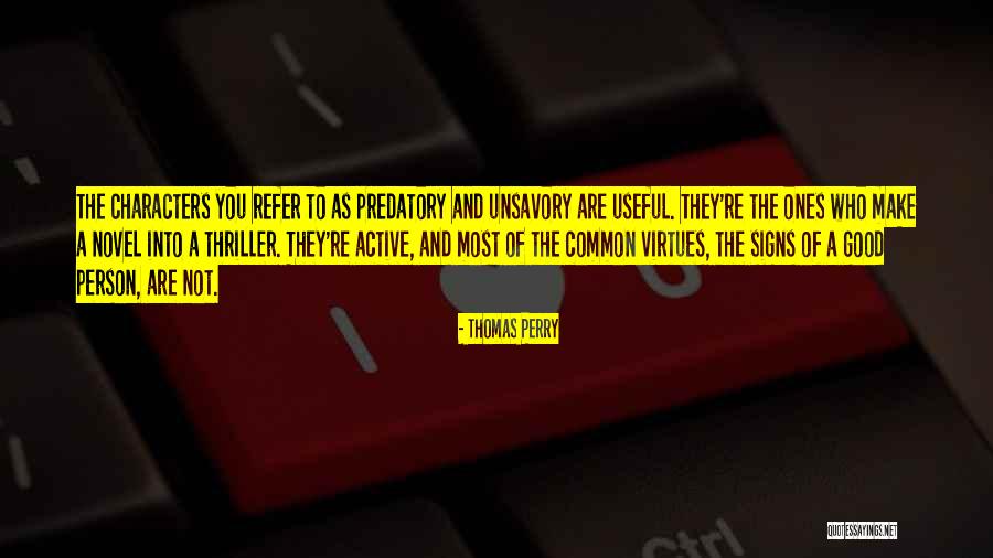Unsavory Quotes By Thomas Perry Unsavory Quotes By Thomas Perry