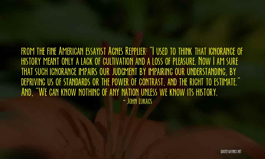 Unsay English Sa Quotes By John Lukacs Unsay English Sa Quotes By John Lukacs
