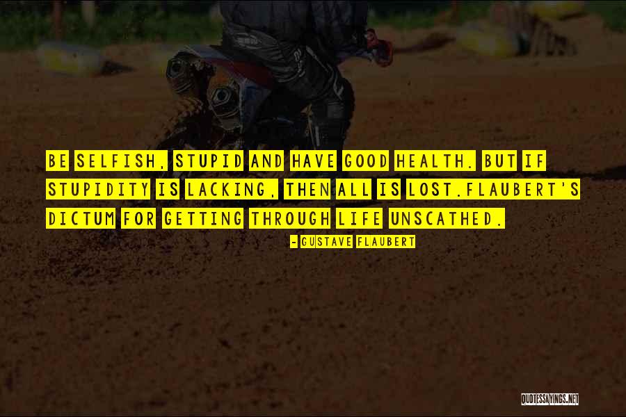 Unscathed Quotes By Gustave Flaubert Unscathed Quotes By Gustave Flaubert