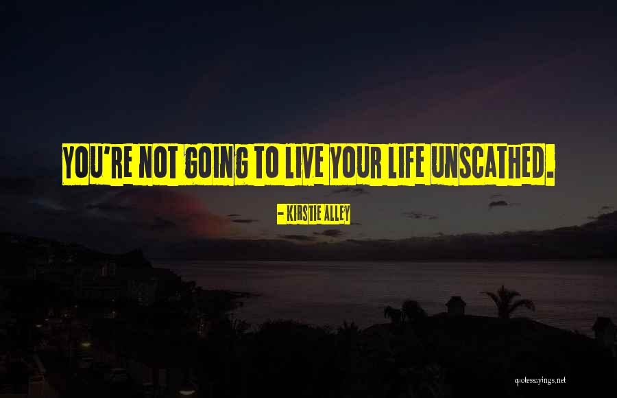 Unscathed Quotes By Kirstie Alley Unscathed Quotes By Kirstie Alley