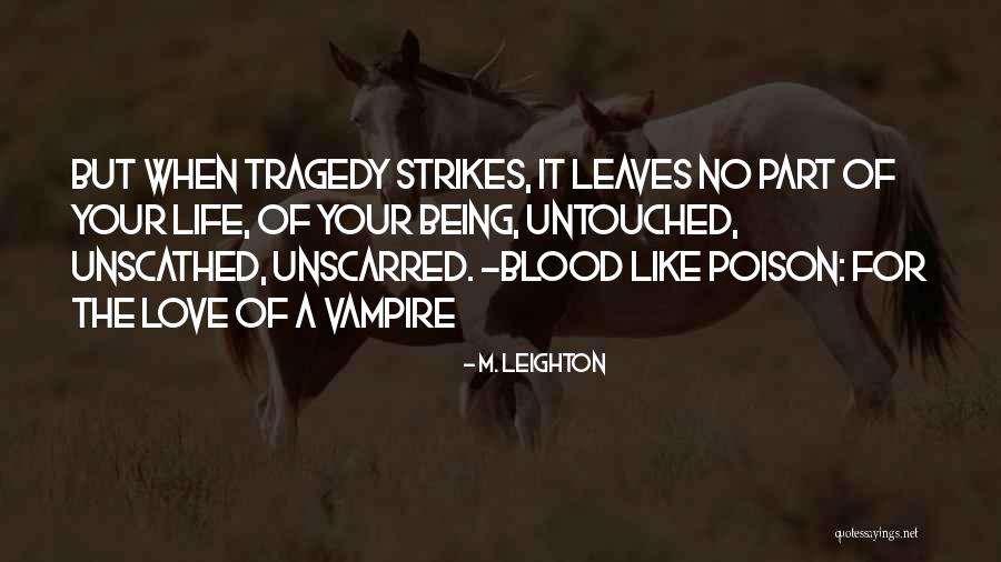 Unscathed Quotes By M. Leighton Unscathed Quotes By M. Leighton