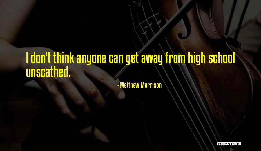 Unscathed Quotes By Matthew Morrison Unscathed Quotes By Matthew Morrison
