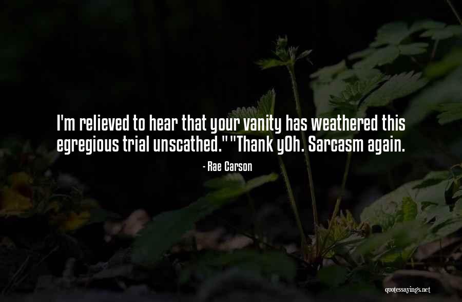 Unscathed Quotes By Rae Carson Unscathed Quotes By Rae Carson