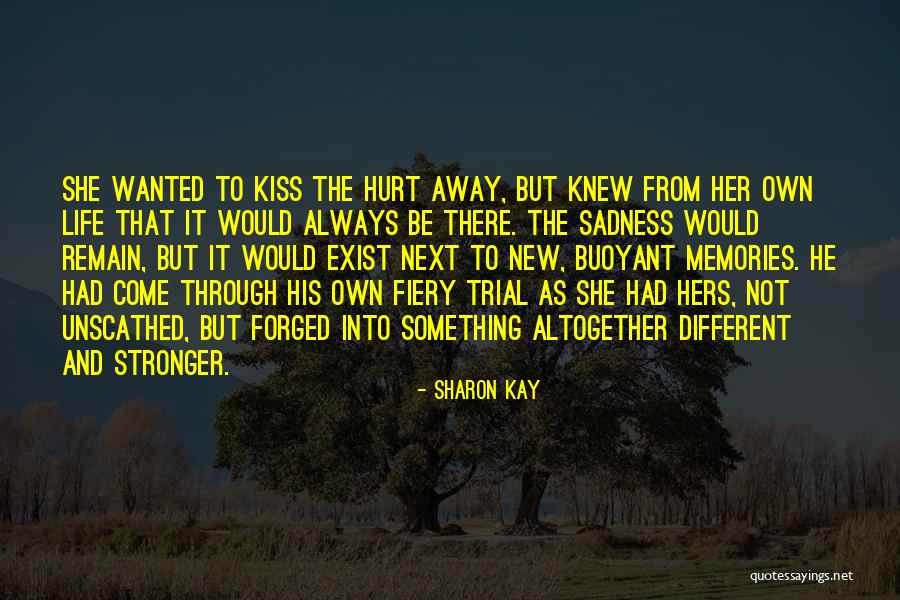 Unscathed Quotes By Sharon Kay Unscathed Quotes By Sharon Kay