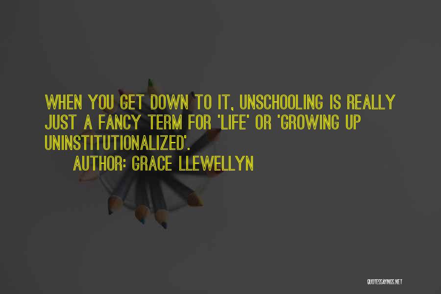 Unschooling Quotes By Grace Llewellyn