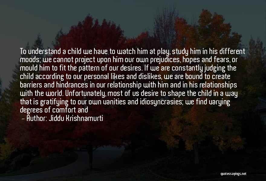 Unschooling Quotes By Jiddu Krishnamurti