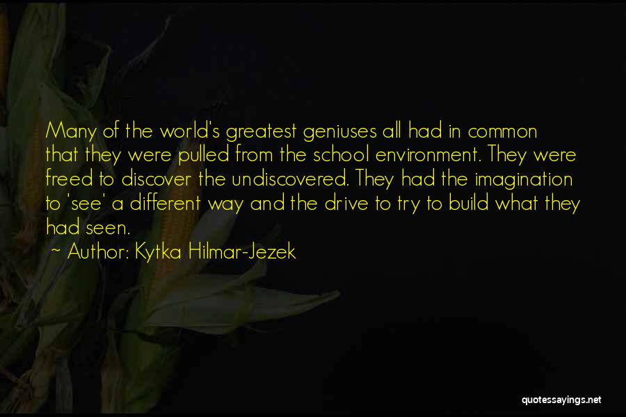 Unschooling Quotes By Kytka Hilmar-Jezek