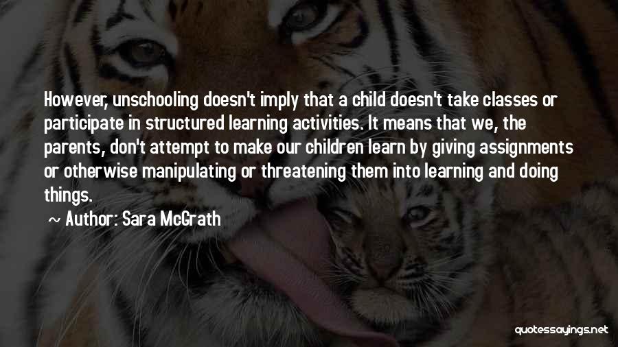 Unschooling Quotes By Sara McGrath