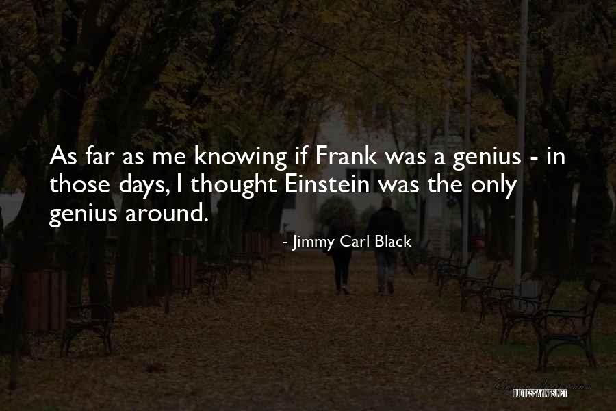 Unschuldig Englisch Quotes By Jimmy Carl Black Unschuldig Englisch Quotes By Jimmy Carl Black