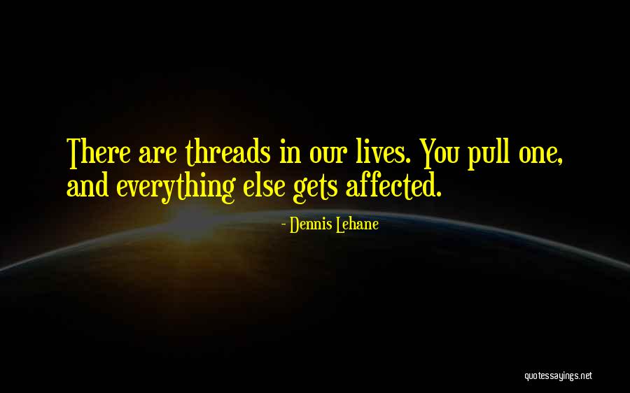 Unscrews Bittle Quotes By Dennis Lehane Unscrews Bittle Quotes By Dennis Lehane