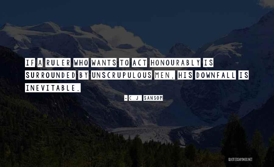 Unscrupulous Quotes By C.J. Sansom Unscrupulous Quotes By C.J. Sansom