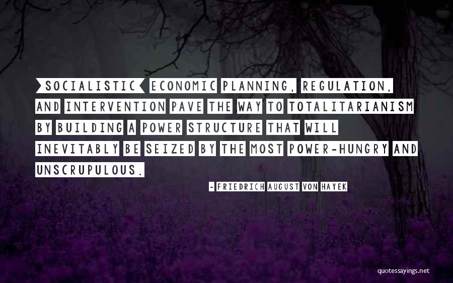 Unscrupulous Quotes By Friedrich August Von Hayek Unscrupulous Quotes By Friedrich August Von Hayek