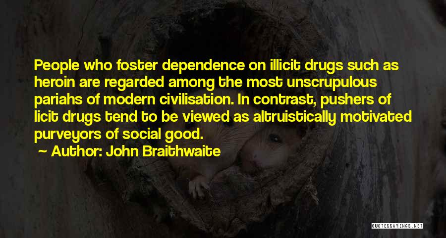 Unscrupulous Quotes By John Braithwaite