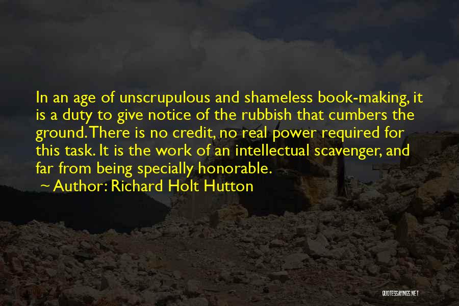 Unscrupulous Quotes By Richard Holt Hutton