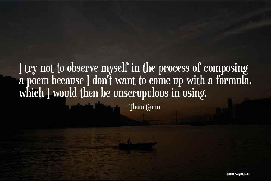 Unscrupulous Quotes By Thom Gunn Unscrupulous Quotes By Thom Gunn