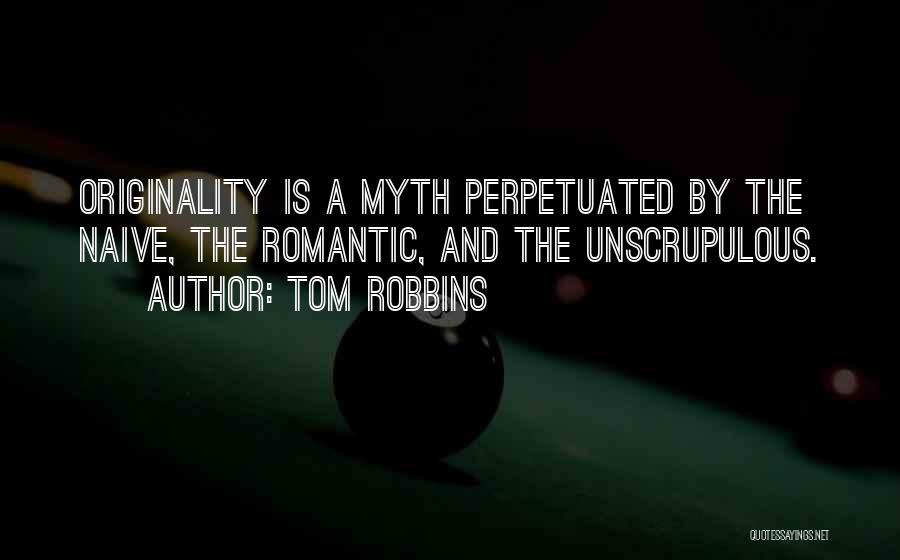 Unscrupulous Quotes By Tom Robbins