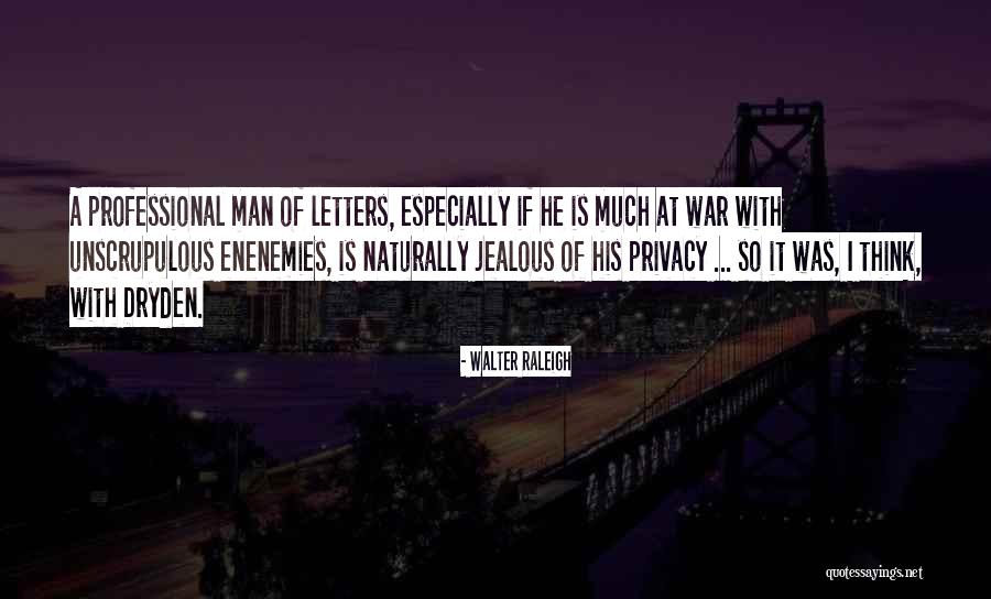 Unscrupulous Quotes By Walter Raleigh Unscrupulous Quotes By Walter Raleigh