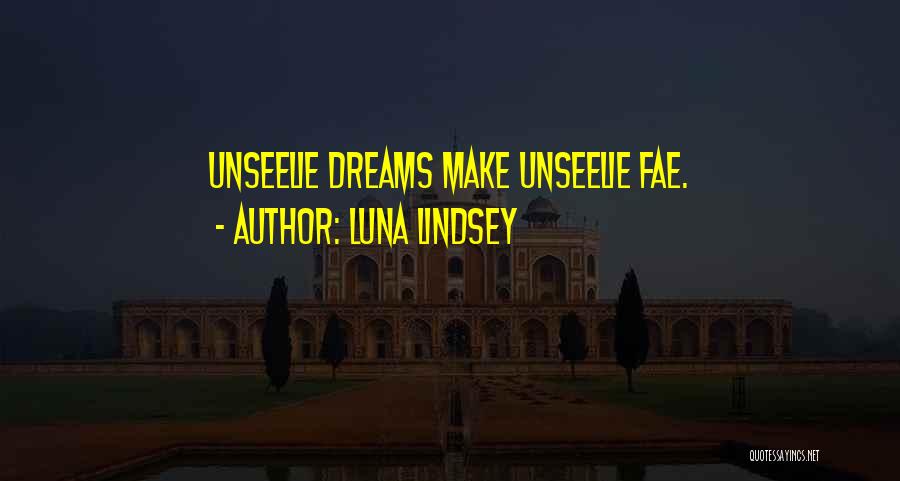 Unseelie Quotes By Luna Lindsey