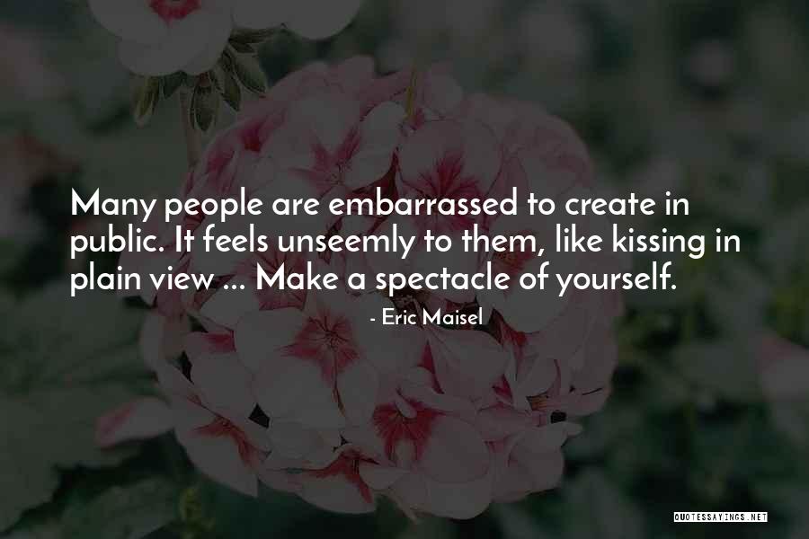 Unseemly Quotes By Eric Maisel Unseemly Quotes By Eric Maisel
