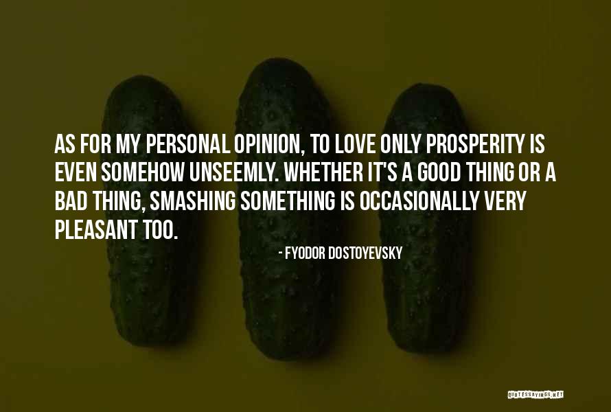 Unseemly Quotes By Fyodor Dostoyevsky Unseemly Quotes By Fyodor Dostoyevsky