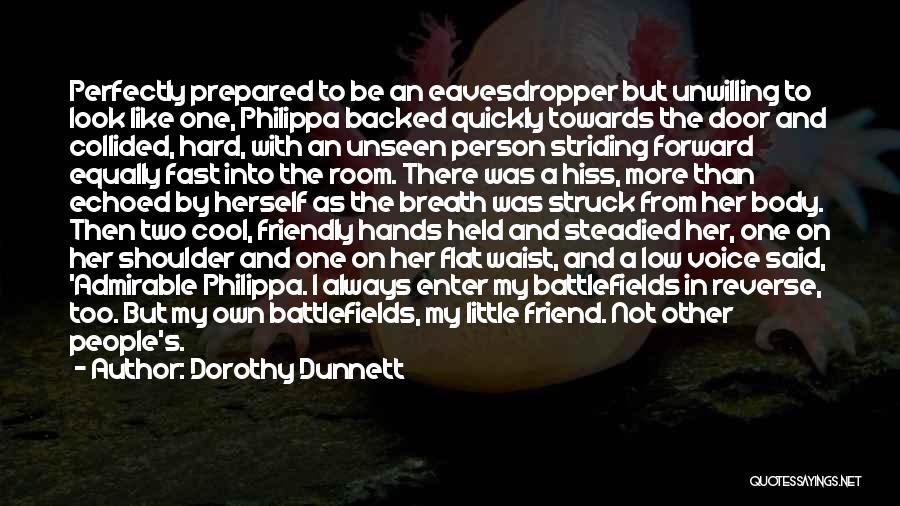 Unseen Friend Quotes By Dorothy Dunnett