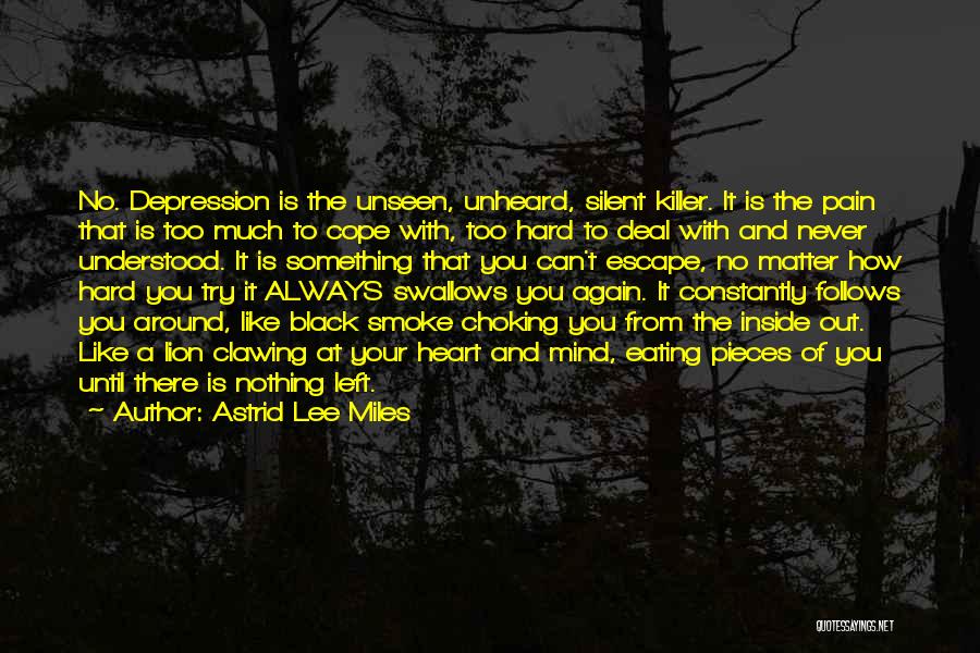 Unseen Unheard Quotes By Astrid Lee Miles