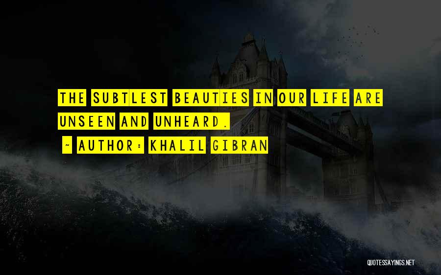 Unseen Unheard Quotes By Khalil Gibran