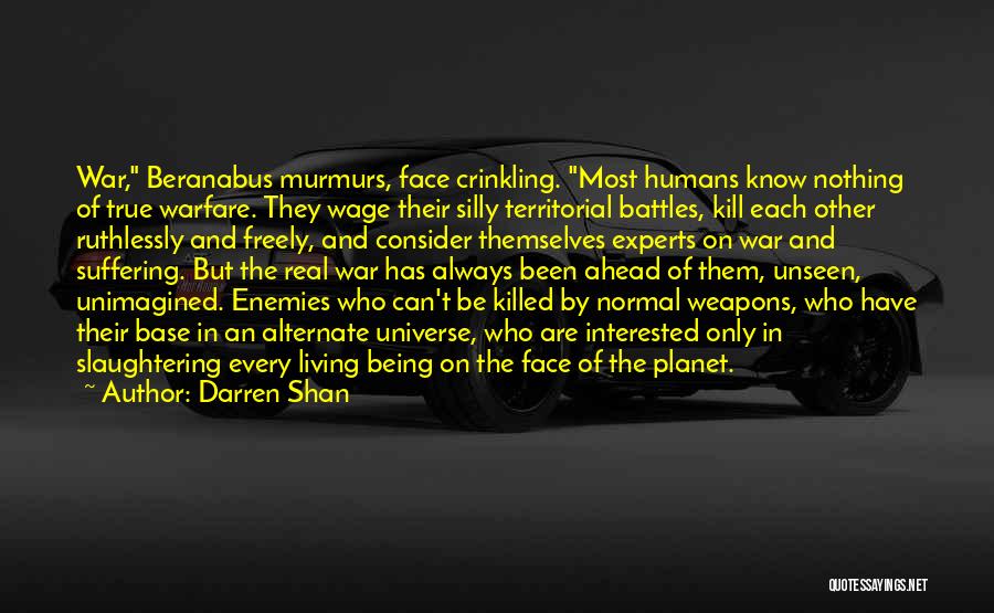 Unseen Warfare Quotes By Darren Shan