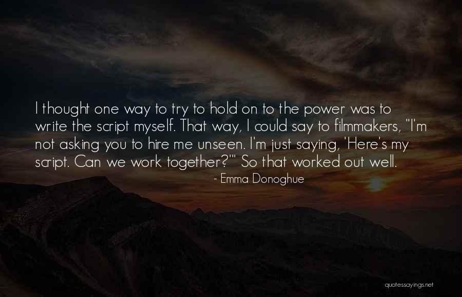 Unseen Work Quotes By Emma Donoghue Unseen Work Quotes By Emma Donoghue
