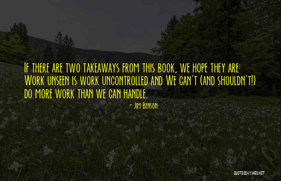 Unseen Work Quotes By Jim Benson Unseen Work Quotes By Jim Benson