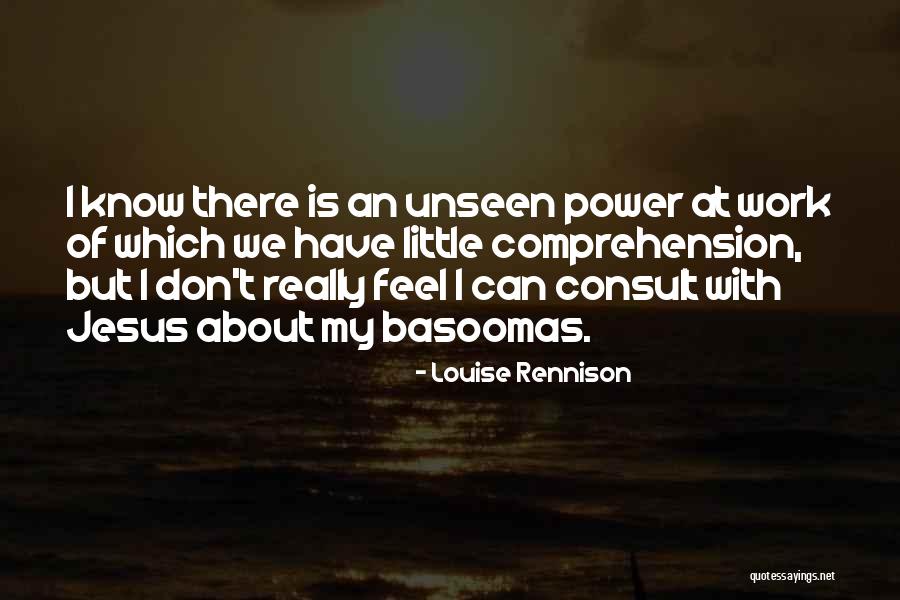 Unseen Work Quotes By Louise Rennison Unseen Work Quotes By Louise Rennison