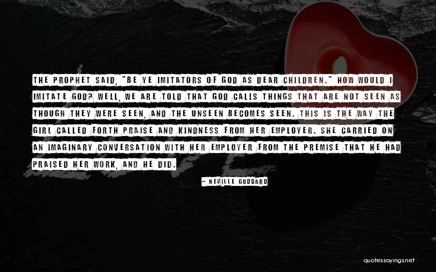 Unseen Work Quotes By Neville Goddard Unseen Work Quotes By Neville Goddard