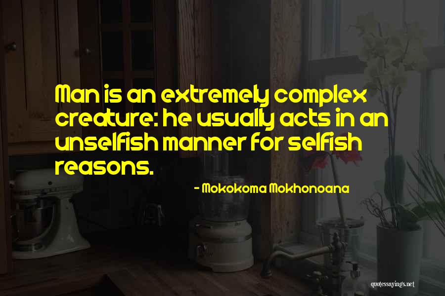 Unselfish Acts Quotes By Mokokoma Mokhonoana Unselfish Acts Quotes By Mokokoma Mokhonoana