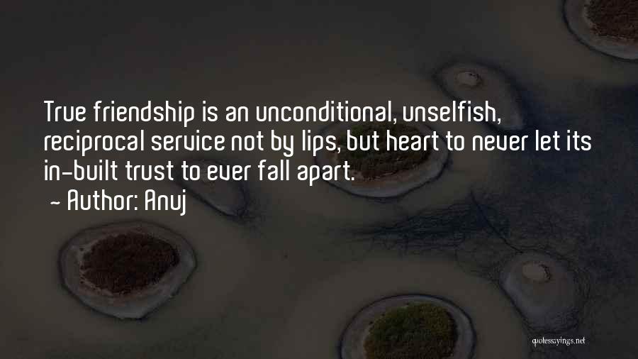 Unselfish Friendship Quotes By Anuj