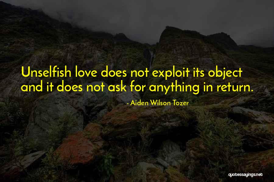 Unselfish Quotes By Aiden Wilson Tozer Unselfish Quotes By Aiden Wilson Tozer