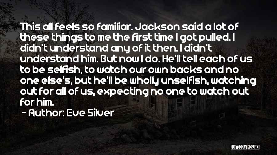 Unselfish Quotes By Eve Silver