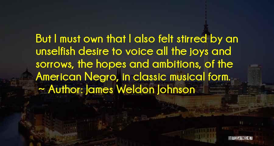 Unselfish Quotes By James Weldon Johnson