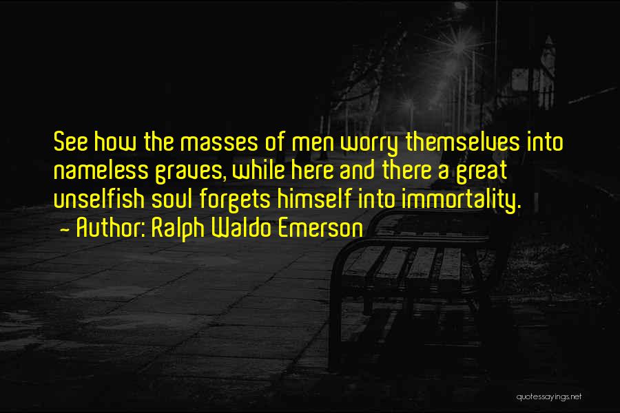 Unselfish Quotes By Ralph Waldo Emerson