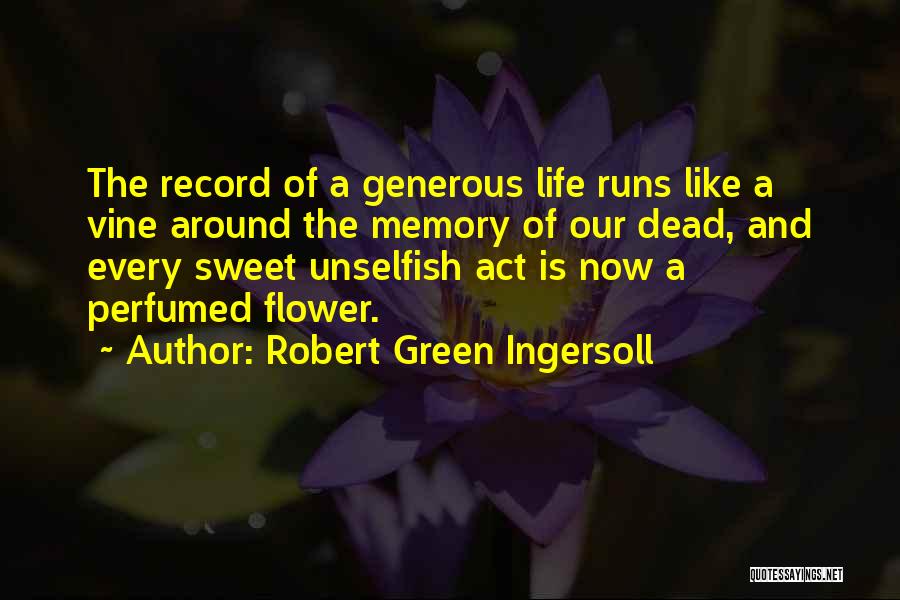 Unselfish Quotes By Robert Green Ingersoll