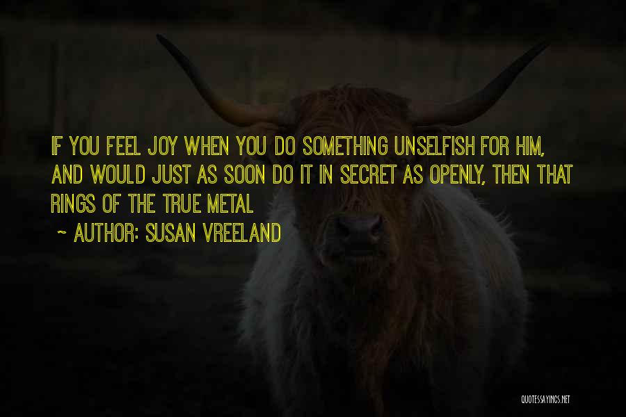 Unselfish Quotes By Susan Vreeland