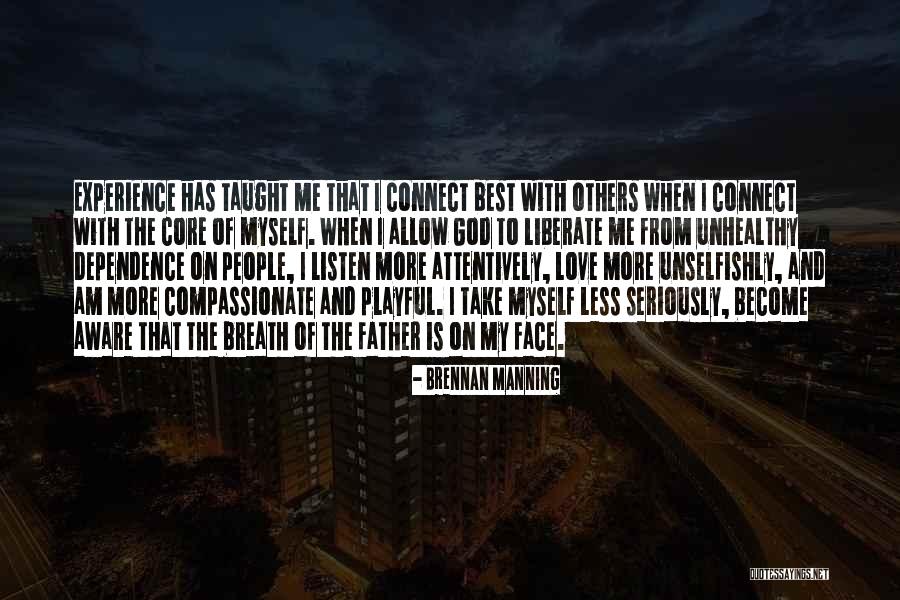 Unselfishly Quotes By Brennan Manning Unselfishly Quotes By Brennan Manning