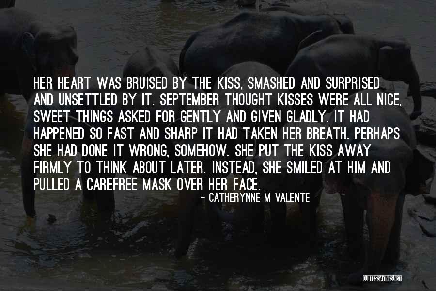 Unsettled Heart Quotes By Catherynne M Valente Unsettled Heart Quotes By Catherynne M Valente