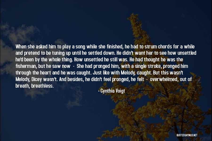 Unsettled Heart Quotes By Cynthia Voigt