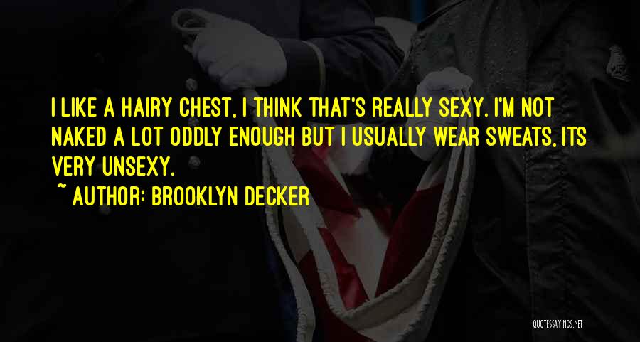 Unsexy Quotes By Brooklyn Decker